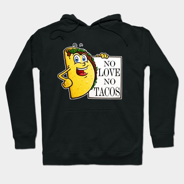 No Love No Taco Hoodie by SparkleArt